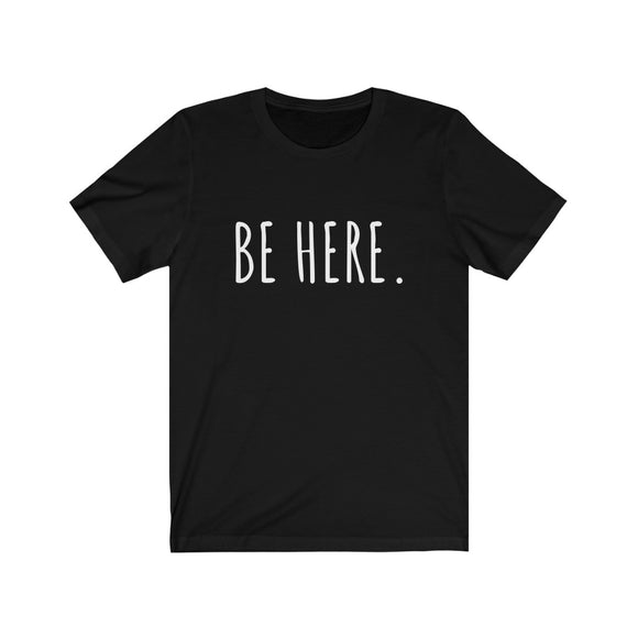 Be Here. | OneN8tion | Unisex Jersey Short Sleeve Tee